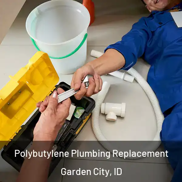  Polybutylene Plumbing Replacement Garden City, ID